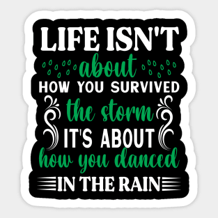 LIFE isn't how you survived the storm Preppers Sticker